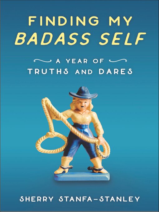 Title details for Finding My Badass Self by Sherry Stanfa-Stanley - Available